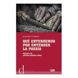 Escolar y Mayo Editores S.L. Qué Entendemos Por Entender La Poesía