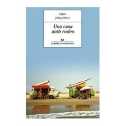 Editorial Anagrama S.A. Una Casa Amb Rodes