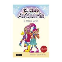 Destino Infantil Juvenil El Club Arcoíris 4. El Reto De Nieves