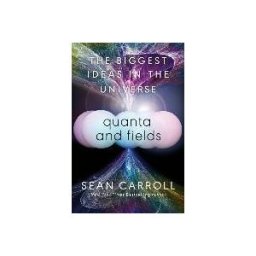 Penguin Publishing Group Quanta And Fields: The Biggest Ideas In The Universe