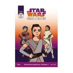 Editorial Planeta, S.A. Star Wars. Forces Of Destiny. Aventureras Galácticas. Volumen 1