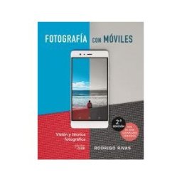ANAYA EDICIONES GENERALES Fotografiar Con Móviles. Visión Y Técnica Fotográfica