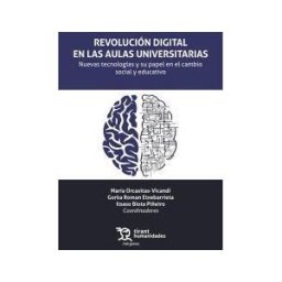 Editorial Tirant Lo Blanch Revolución Digital En Las Aulas Universitarias. Nuevas Tecnologías Y Su Papel En El Cambio Social Y Educativo