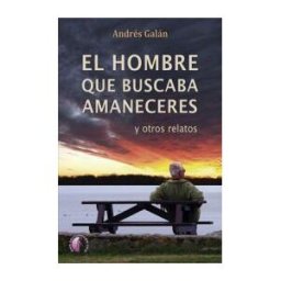 Ediciones Beta III Milenio, S.L. El Hombre Que Buscaba Amaneceres Y Otros Relatos