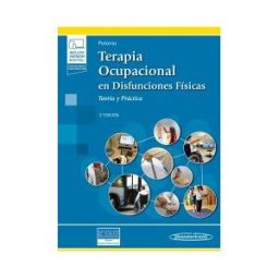 Editorial Médica Panamericana S.A. Terapia Ocupacional En Disfunciones Físicas (incluye Versión Digital)