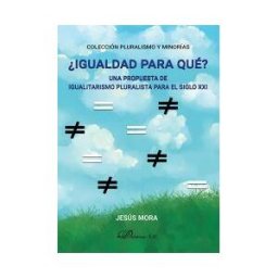 Editorial Dykinson, S.L. igualdad Para Qué?