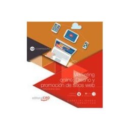 EDITORIAL CEP Marketing On Line: Diseño Y Promoción De Sitios Web (comm031po). Especialidades Formativas