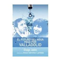 Profit Editorial El Futuro Del Agua Pasa Por Valladolid