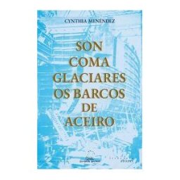 Editorial Galaxia, S.A. Son Coma Glaciares Os Barcos De Aceiro