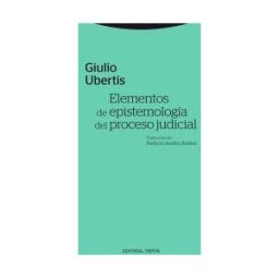 Editorial Trotta, S.A. Elementos De Epistemología Del Proceso Judicial
