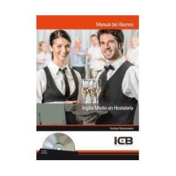 Interconsulting Bureau, S.L. (ICB Editores) Manual Con Cd Inglés Medio En Hostelería