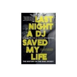 Grove/Atlantic, Incorporated Last Night A Dj Saved My Life: The History Of The Disc Jockey
