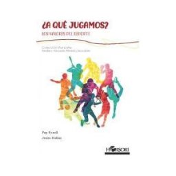 HORSORI EDITORIAL ?a Qu? Jugamos? Los Valores Del Deporte