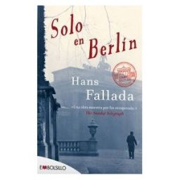 Embolsillo Solo En Berlín: Una Auténtica Novela Negra De La Era Nazi