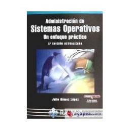 Ra-Ma S.A. Editorial y Publicaciones Administración De Sistemas Operativos. Un Enfoque Práctico. 2 Edición