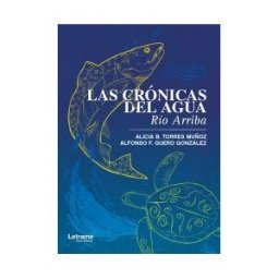 Letrame S.L. Las Crónicas Del Agua. Río Arriba