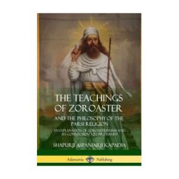 Lulu Press The Teachings Of Zoroaster And The Philosophy Of The Parsi Religion