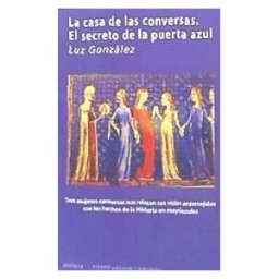 HUERGA Y FIERRO La Casa De Las Conversas. El Secreto De La Puerta Azul