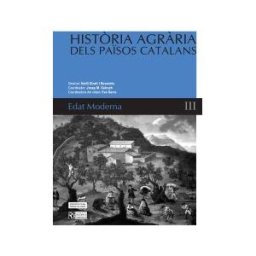 Publicacions i Edicions de la Universitat de Barcelona Histria Agrria Dels Pasos Catalans (volum 3) Edat Moderna