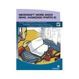 Ideaspropias Editorial Microsoft Word 2003. Nivel Avanzado (parte Ii)