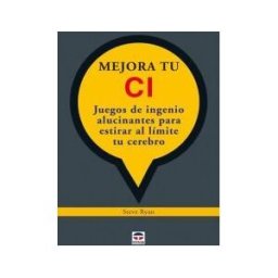 Ediciones Tutor, S.A. Mejora Tu Ci. Juegos De Ingenio Alucinantes Para Estirar Al Límite Tu Cerebro.