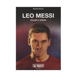 Al Poste Ediciones Leo Messi : Volver A Soñar