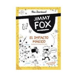 ANAYA INFANTIL Y JUVENIL Jimmy Fox 1. El Impacto Mágico