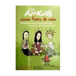 Editorial Hispano Europea S.A. Las Amigas Comen Fuera De Casa
