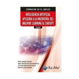 RA-MA S.A. Editorial y Publicaciones (ifcd0094) Inteligencía Artificial Aplicada A La Ingeniería: Del Machine Learning Al Chatgpt