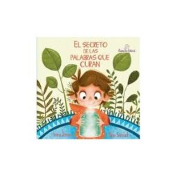 Excellence Editorial El Secreto De Las Palabras Que Curan