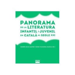 Publicacions de l'Abadia de Montserrat, S.A. Panorama De La Literatura Infantil I Juvenil En Catal Al Segle Xxi
