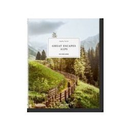 TASCHEN Great Escapes Alps. The Hotel Book