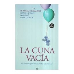 La Esfera de los Libros, S.L. La Cuna Vacía : El Doloroso Proceso De Perder Un Embarazo