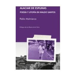 Lastura Editorial Alaciar De Espumas Poesía Y Utopía En Waldo Santos