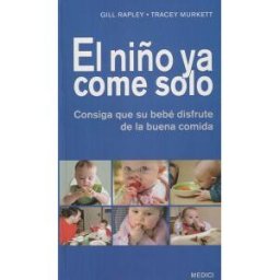 Ediciones Medici, S.L. El Niño Ya Come Solo