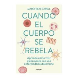 GRIJALBO Cuando El Cuerpo Se Rebela/bienestar, Salud Y Vida Natural
