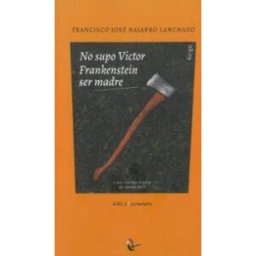 RIL EDITORES No Supo Victor Frankenstein Ser Madre