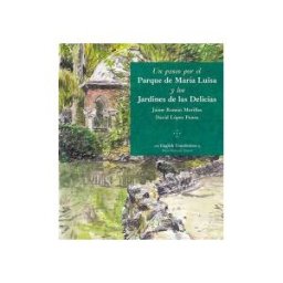 Ediciones Ulises Un Paseo Por El Parque De María Luisa Y Los Jardines De Las Delicias