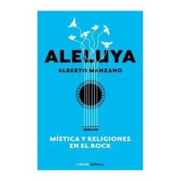 Libros Cúpula Aleluya. Mística Y Religiones En El Rock