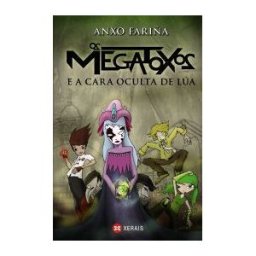 Edicións Xerais de Galicia, S.A. Os Megatoxos E A Cara Oculta De Lúa
