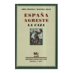 Ediciones Espuela de Plata España Agreste