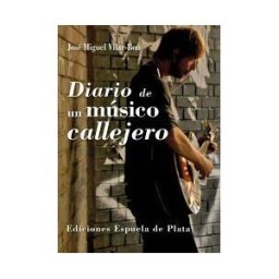 Ediciones Espuela de Plata Diario De Un Músico Callejero