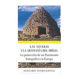 Institución "Fernando el Católico" Las Neveras Y La Artesanía Del Hielo : La Protección De Un Patrimonio Etnográfico En Europa