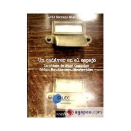 Fundació Ars Un Cadaver En El Espejo - La Odisea De Juan Camacho:
