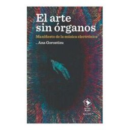 La Caja Books El Arte Sin órganos