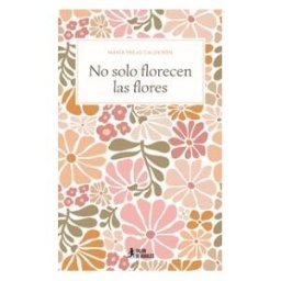 Talón de Aquiles No Solo Florecen Las Flores