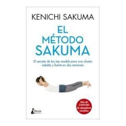 Kitsune Books El Método Sakuma: El Secreto De Las Top Models Para Una Silueta Esbelta Y Fuerte En Dos Semanas