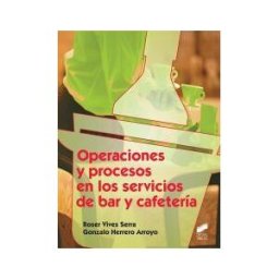 Editorial Síntesis, S. A. Operaciones Y Procesos En Los Servicios De Bar Y Cafetería