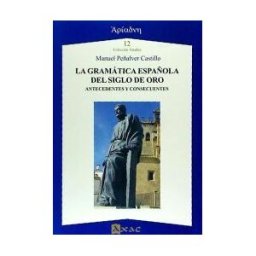 Axac La Gramática Española Del Siglo De Oro