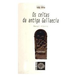 Editorial Toxosoutos Os Celtas Da Antiga Gallaecia